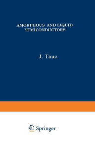 Title: Amorphous and Liquid Semiconductors, Author: J. Tauc