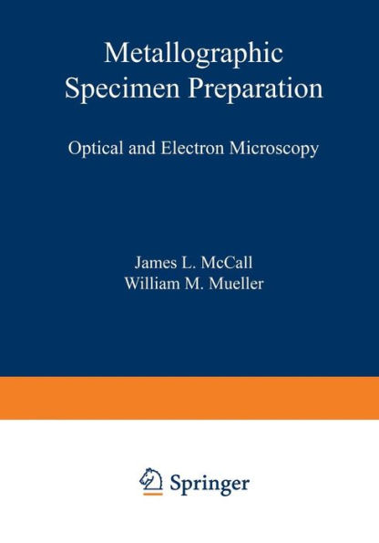 Metallographic Specimen Preparation: Optical and Electron Microscopy