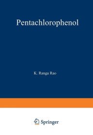 Title: Pentachlorophenol: Chemistry, Pharmacology, and Environmental Toxicology, Author: K. Rao