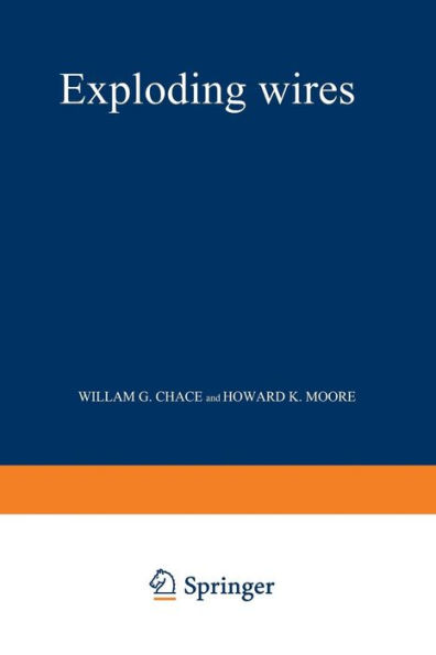 Exploding Wires: Based on Conference on the Exploding Wire Phenomenon, April, 1959. Conducted by Geophysics Research Directorate, Air Force Cambridge Research Center with the cooperation of Lowell Technological Institute Research Foundation