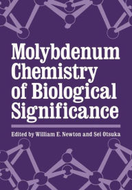 Title: Molybdenum Chemistry of Biological Significance, Author: William E. Newton