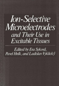 Title: Ion-Selective Microelectrodes and Their Use in Excitable Tissues, Author: Eva Sykova
