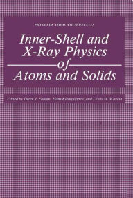 Title: Inner-Shell and X-Ray Physics of Atoms and Solids, Author: Derek Fabian