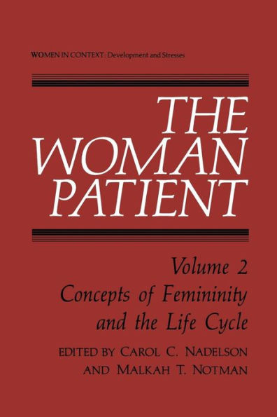 The Woman Patient: Concepts of Femininity and the Life Cycle