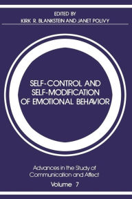 Title: Self-Control and Self-Modification of Emotional Behavior, Author: Kirk R. Blankstein