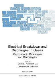Title: Electrical Breakdown and Discharges in Gases: Part B Macroscopic Processes and Discharges, Author: Erich E. Kunhardt