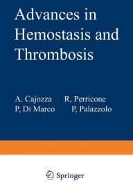 Title: Advances in Hemostasis and Thrombosis, Author: A. Cajozzo