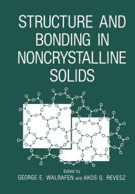 Title: Structure and Bonding in Noncrystalline Solids, Author: George E. Walrafen