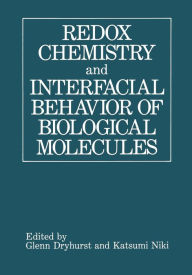 Title: Redox Chemistry and Interfacial Behavior of Biological Molecules, Author: Glenn Dryhurst