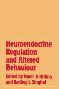 Title: Neuroendocrine Regulation and Altered Behaviour, Author: Pavel D. Hrdina