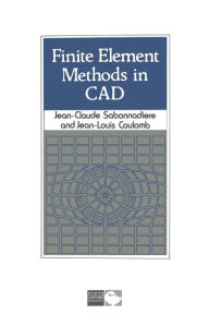 Title: Finite Element Methods in CAD, Author: Jean-Claude. Sabonnadiere