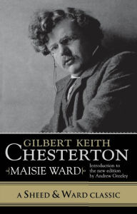 Title: Gilbert Keith Chesterton, Author: Maisie Ward