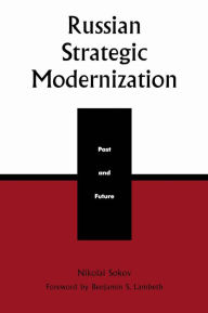 Title: Russian Strategic Modernization: Past and Future, Author: Nikolai Sokov