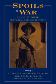 Title: Spoils of War: Women of Color, Cultures, and Revolutions, Author: Renée T. White