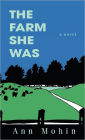 The Farm She Was: A Novel