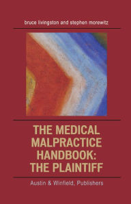Title: The Medical Malpractice Handbook: The Plaintiff, Author: Bruce Livingston