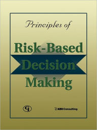 Title: Principles of Risk-Based Decision Making, Author: In c. ABS Consulting