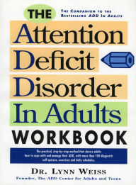 Title: The Attention Deficit Disorder in Adults Workbook, Author: Lynn Weiss PhD