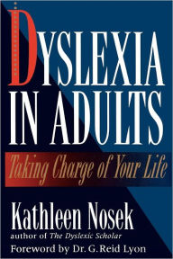 Title: Dyslexia in Adults: Taking Charge of Your Life, Author: Kathleen Nosek