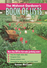 Title: The Midwest Gardener's Book of Lists, Author: Susan McClure