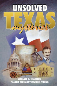 Title: Unsolved Texas Mysteries, Author: Wallace O. Chariton