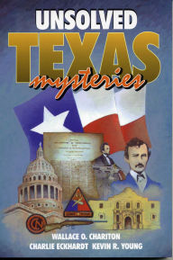 Title: Unsolved Texas Mysteries, Author: Wallace O. Chariton