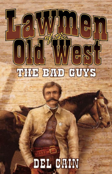 Lawmen of the Old West: The Bad Guys