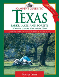 Title: Camper's Guide to Texas Parks, Lakes, and Forests: Where to Go and How to Get There, Author: Mickey Little