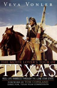 Title: The Movie Lover's Tour of Texas: Reel-Life Rambles Through the Lone Star State, Author: Veva Vonler