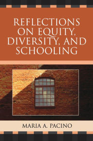 Title: Reflections on Equity, Diversity, & Schooling, Author: Maria Pacino