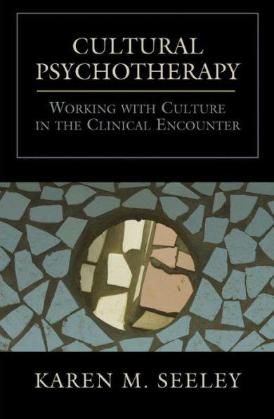 Cultural Psychotherapy: Working With Culture in the Clinical Encounter