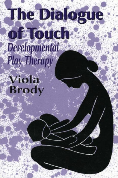 Dialogue of Touch: Developmental Play Therapy