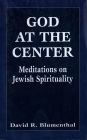 God at the Center: Meditations on Jewish Spirituality