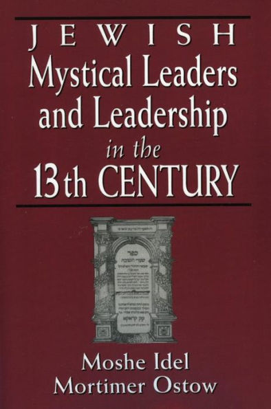 Jewish Mystical Leaders and Leadership in the 13th Century