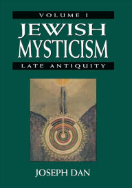 Title: Jewish Mysticism: Late Antiquity, Author: Joseph Dan