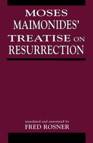 Free e-book text download Moses Maimonides' Treatise On Resurrection  9781461629634 in English