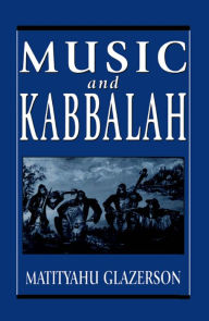 Title: Music and Kabbalah, Author: Matityahu Glazerson