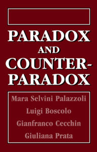 Title: Paradox and Counterparadox: A New Model in the Therapy of the Family in Schizophrenic Transaction, Author: Mara Selvini Palazzoli