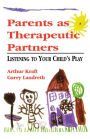 Parents as Therapeutic Partners: Are You Listening to Your Child's Play?