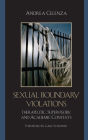 Sexual Boundary Violations: Therapeutic, Supervisory, and Academic Contexts