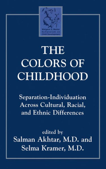 The Colors of Childhood: Separation-Individuation across Cultural, Racial, and Ethnic Diversity