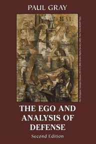 Title: The Ego and Analysis of Defense, Author: Paul Gray