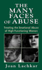 The Many Faces of Abuse: Treating the Emotional Abuse of High-Functioning Women