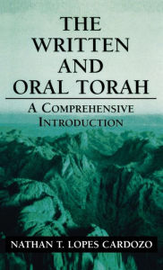 Title: The Written and Oral Torah: A Comprehensive Introduction, Author: Nathan T. Lopes Cardozo