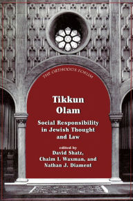 Title: Tikkun Olam: Social Responsibility in Jewish Thought and Law, Author: David Shatz