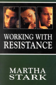 Title: Working with Resistance, Author: Martha Stark