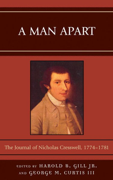 A Man Apart: The Journal of Nicholas Cresswell, 1774 - 1781