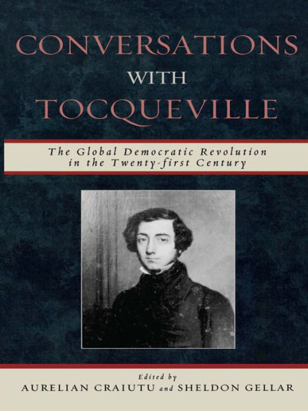 Conversations with Tocqueville: The Global Democratic Revolution in the Twenty-first Century