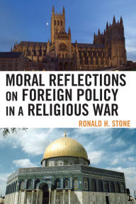 Title: Moral Reflections on Foreign Policy in a Religious War, Author: Ronald H. Stone