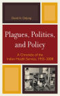 Plagues, Politics, and Policy: A Chronicle of the Indian Health Service, 1955-2008